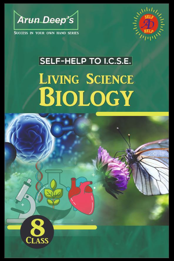 Arun Deep’s Self-Help to I.C.S.E. Living Science Biology 8 